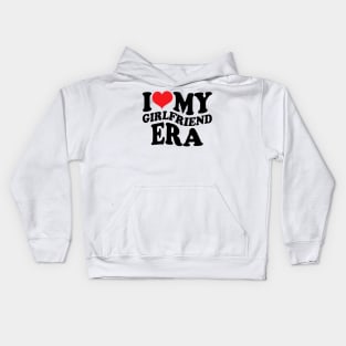 I Love My Girlfriend Era Kids Hoodie